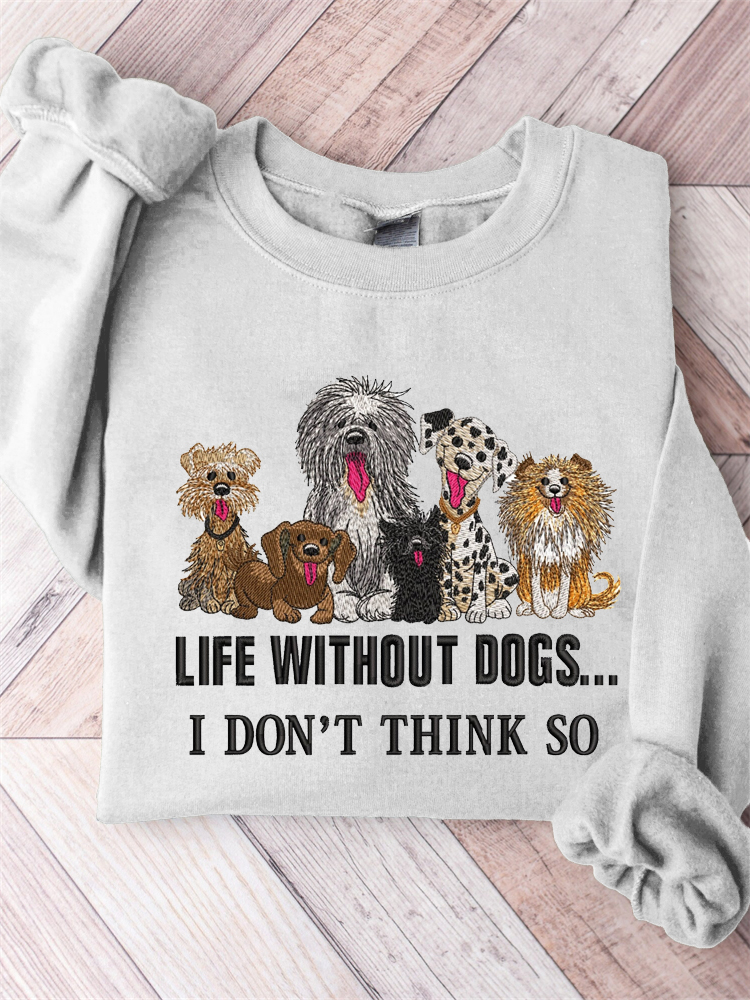 Life Without Dogs Embroidery Pattern Crew Neck Sweatshirt wearshes