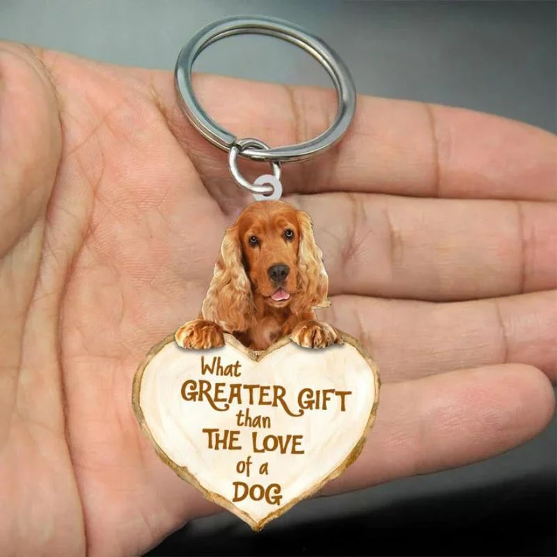 VigorDaily Cocker Spaniel What Greater Gift Than The Love Of A Dog Acrylic Keychain GG027