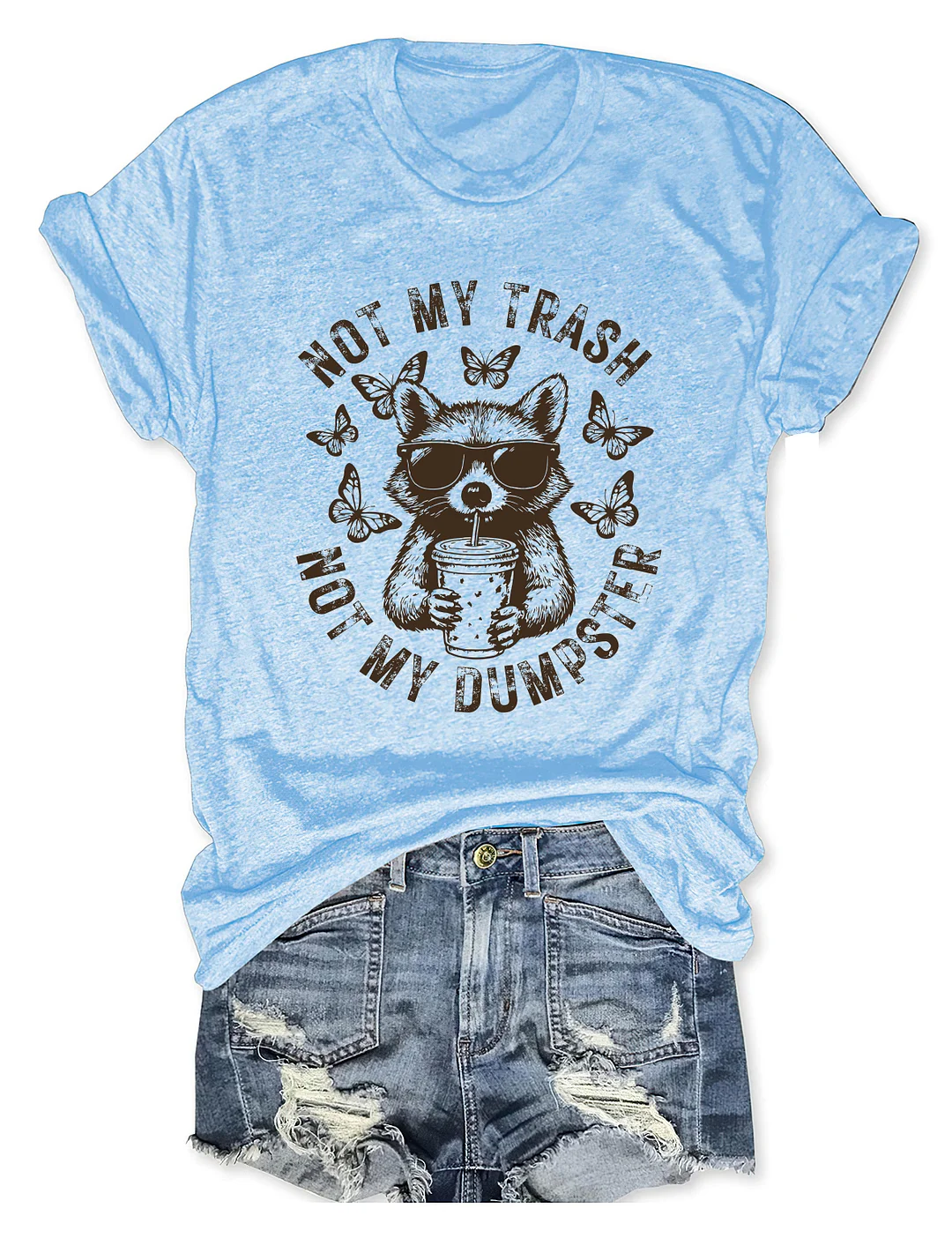 Not My Trash Not My Dumpster T-shirt