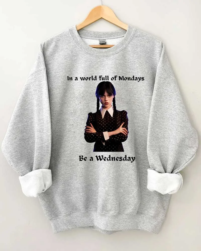 Be a Wednesday Crewneck Sweatshirt