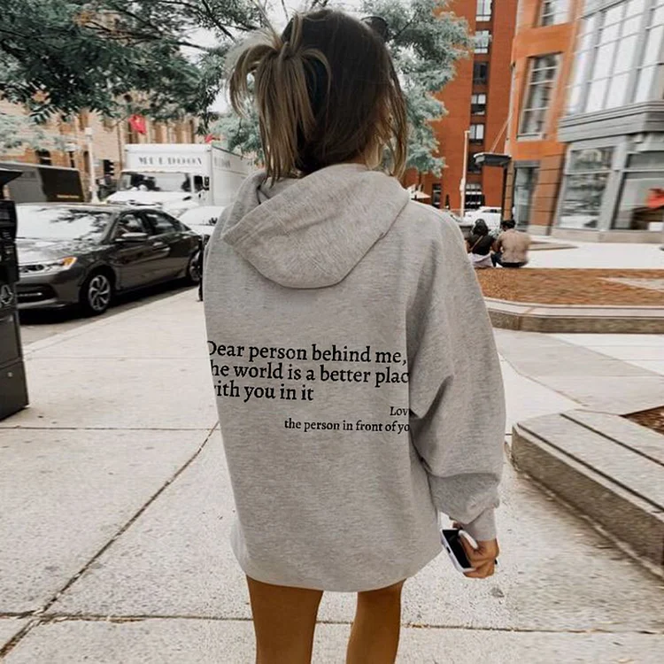 Dear Person Behind Me,The World Is A Better Place Print Hoodie socialshop