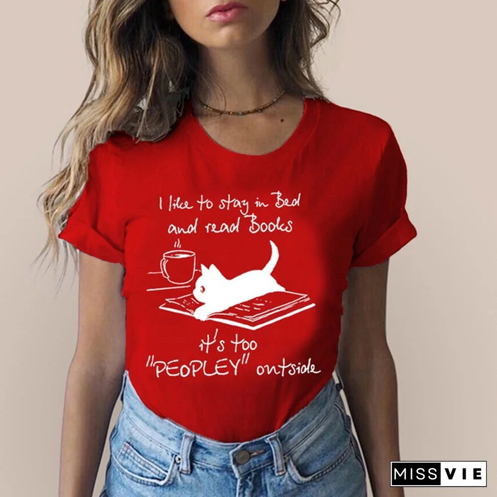 "I like to stay in bed and read books..." Cute Cat and letter Printed T Shirt for Women Funny Graphic Tee Cute Cat T-shirts Casual Plus Size S-3XL