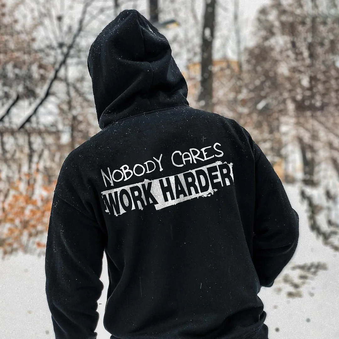 UPRANDY Nobody Cares Work Harder Men's Hoodie -  UPRANDY
