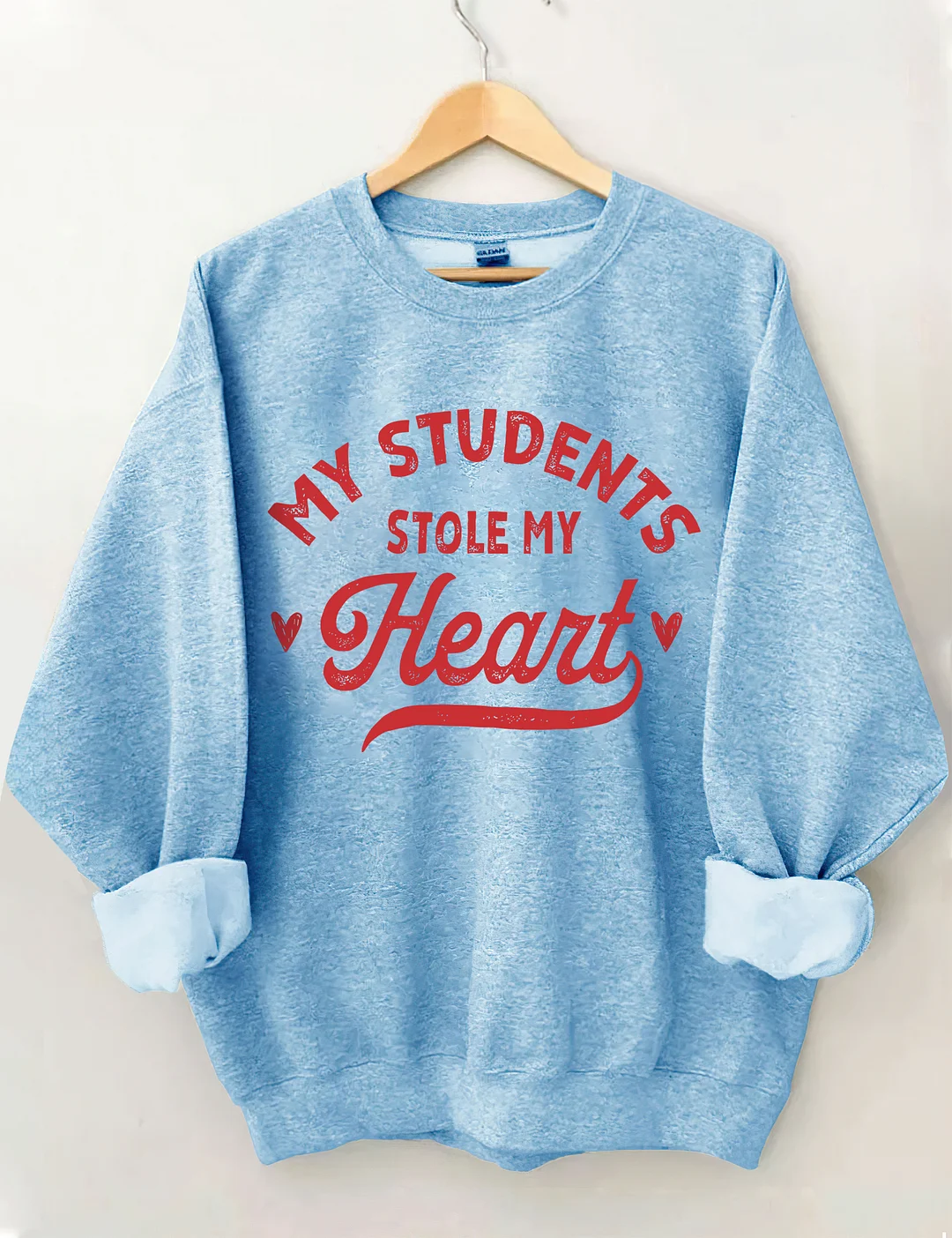 My Students Stole My Heart Teacher Valentine&rsquo;s Day Sweatshirt