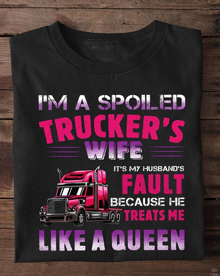 Funny Valentine's Day Trucker T-shirt, I'm A Trucker's Wife Like A Queen