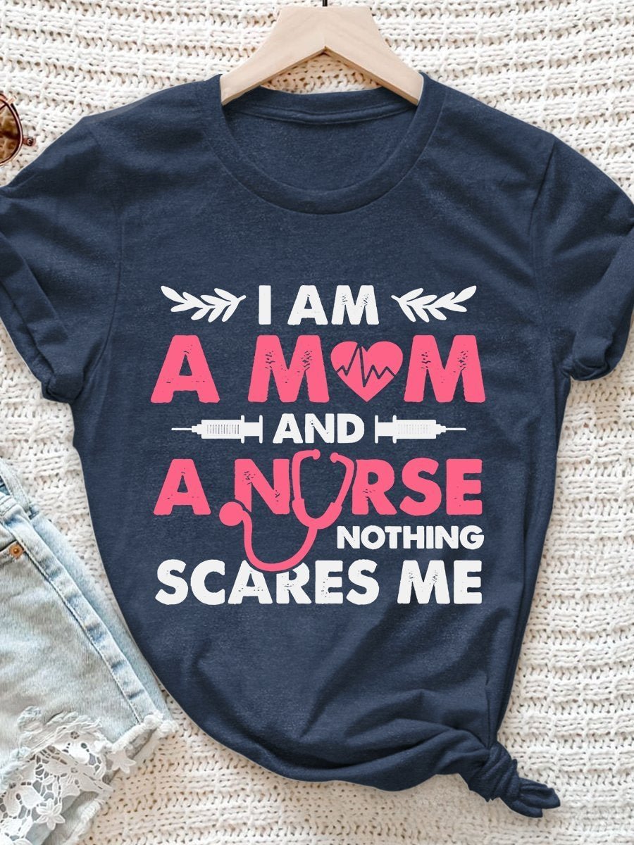 I Am A M♥m and A Nurse Nothing Scares Me  Print Short Sleeve T-shirt