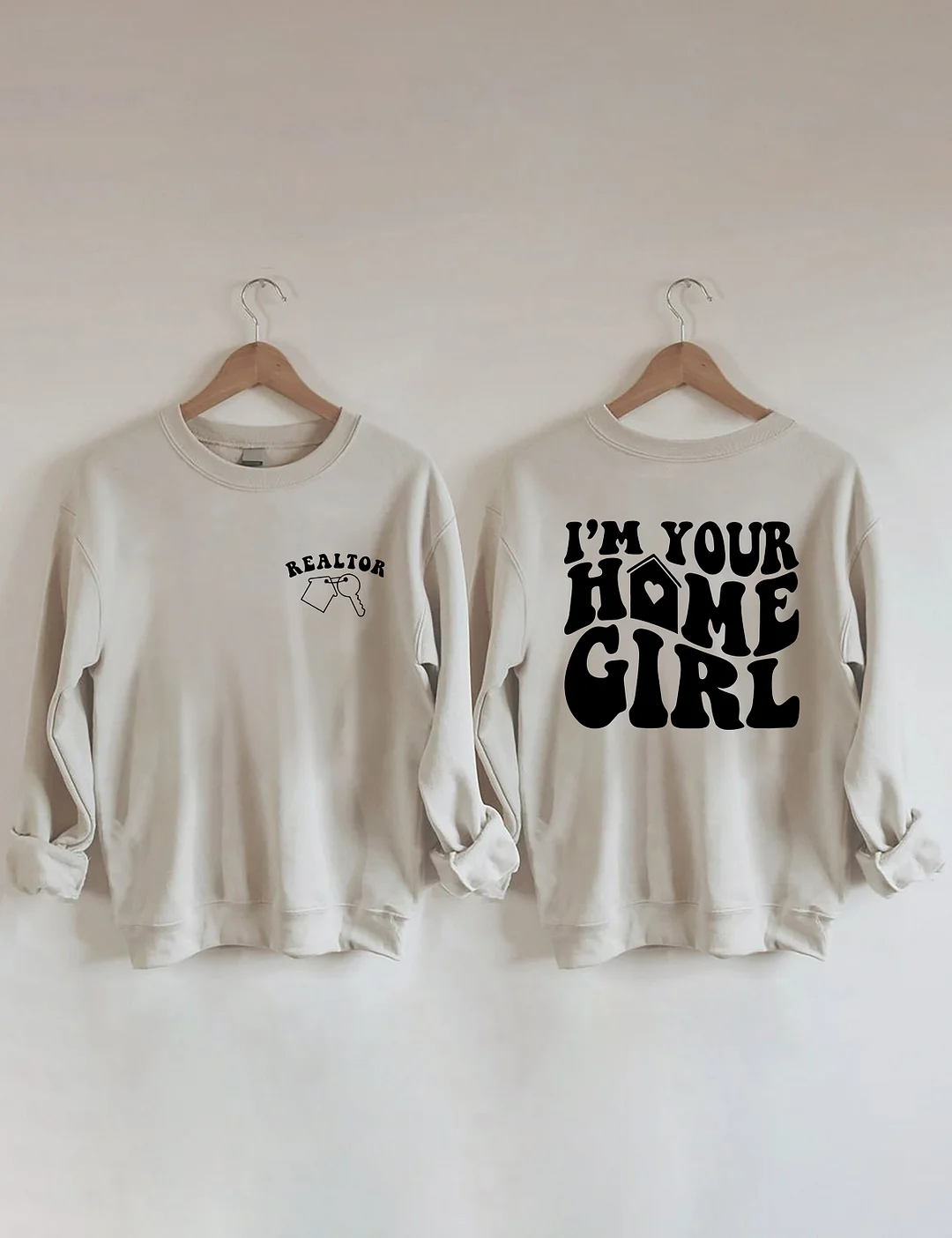 I'm Your Home Girl Realtor Sweatshirt
