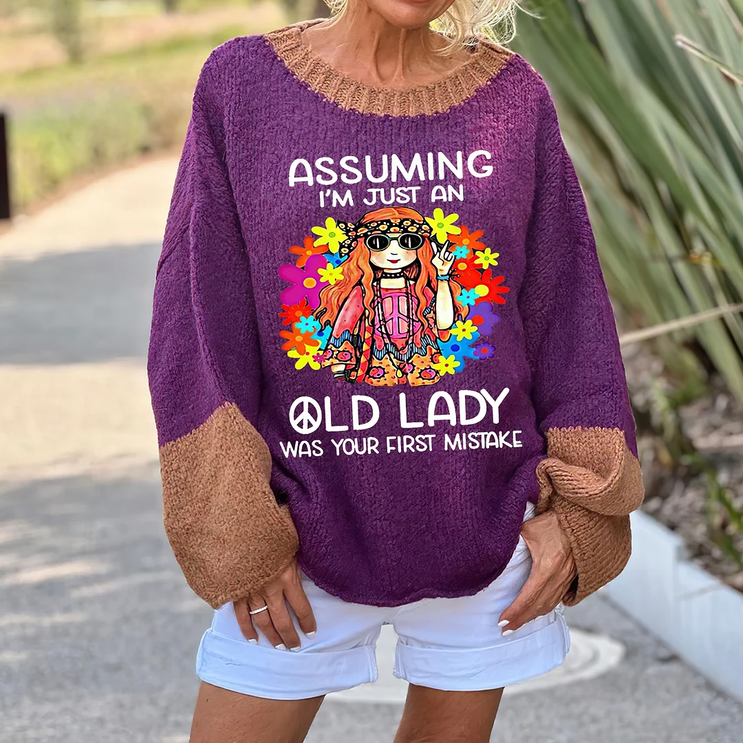 Assuming I'm Just An Old Lady Was Your First Mistake Printed Women's Loose Sweater