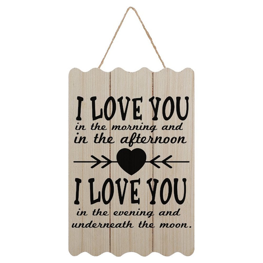 I Love You in the Morning & Afternoon Hanging Sign