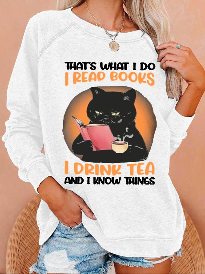 Women Black cat thats what I do I read books I drink tea and I know things Loose Sweatshirt