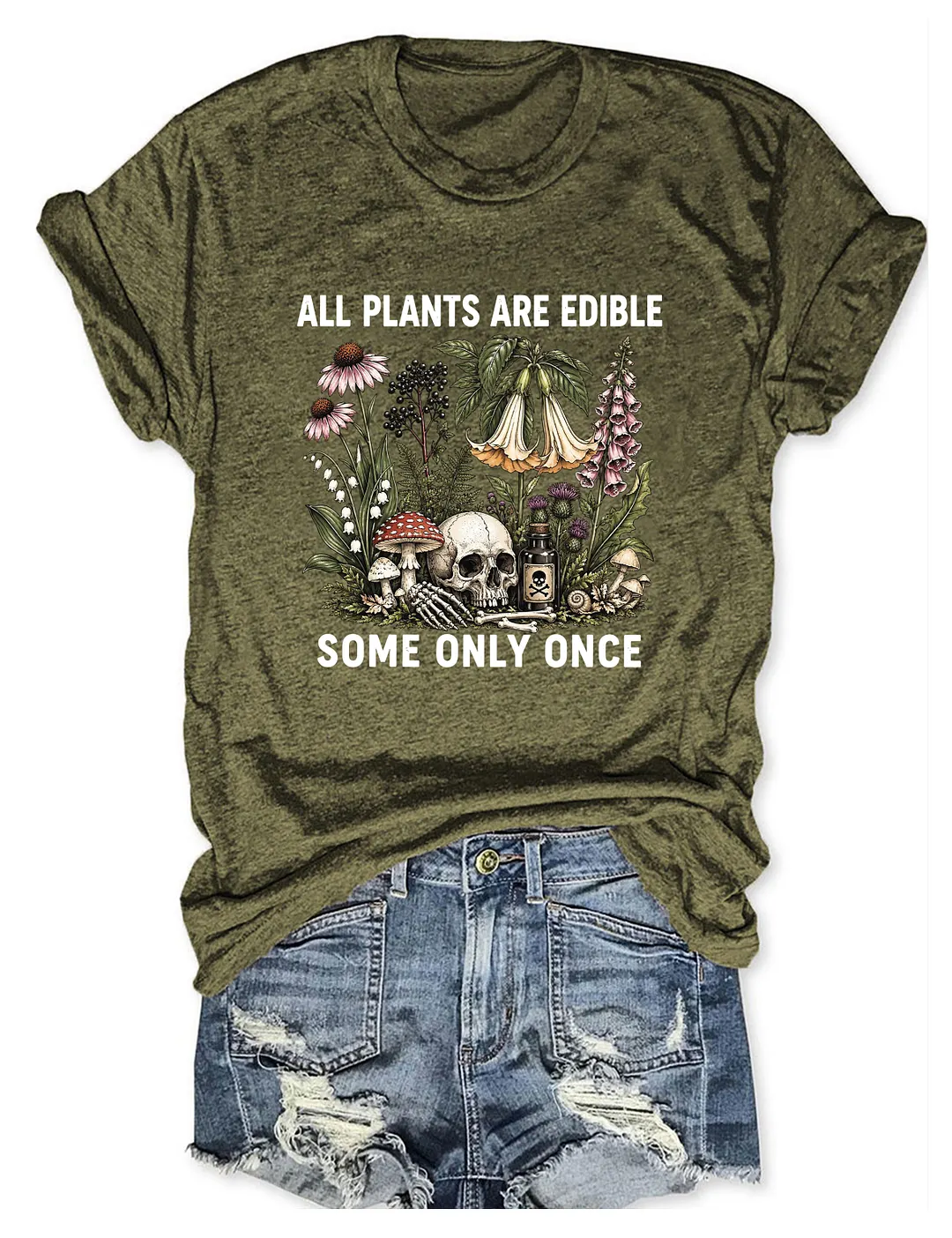 All Plants Are Edible Some Only Once T-shirt
