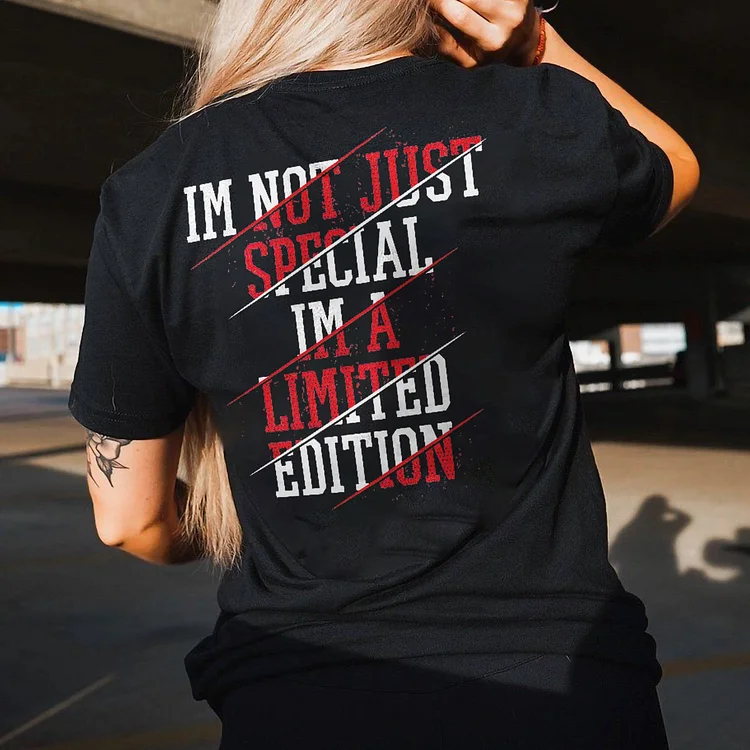"I'm Not Just Special I'm A Limited Edition" Fun Print Casual Women'S Fashion T-Shirt