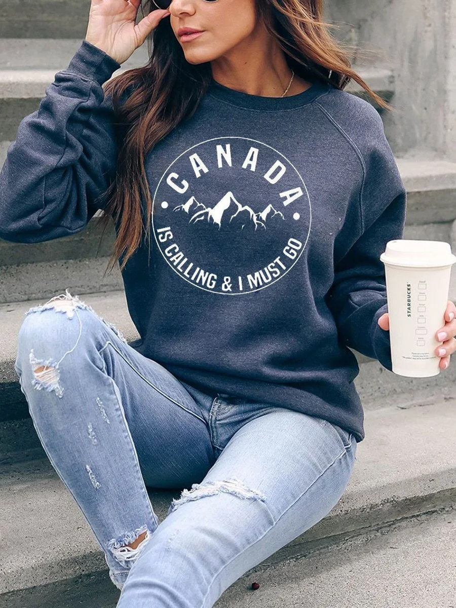 Canada Is Calling I Must Go Sweatshirt