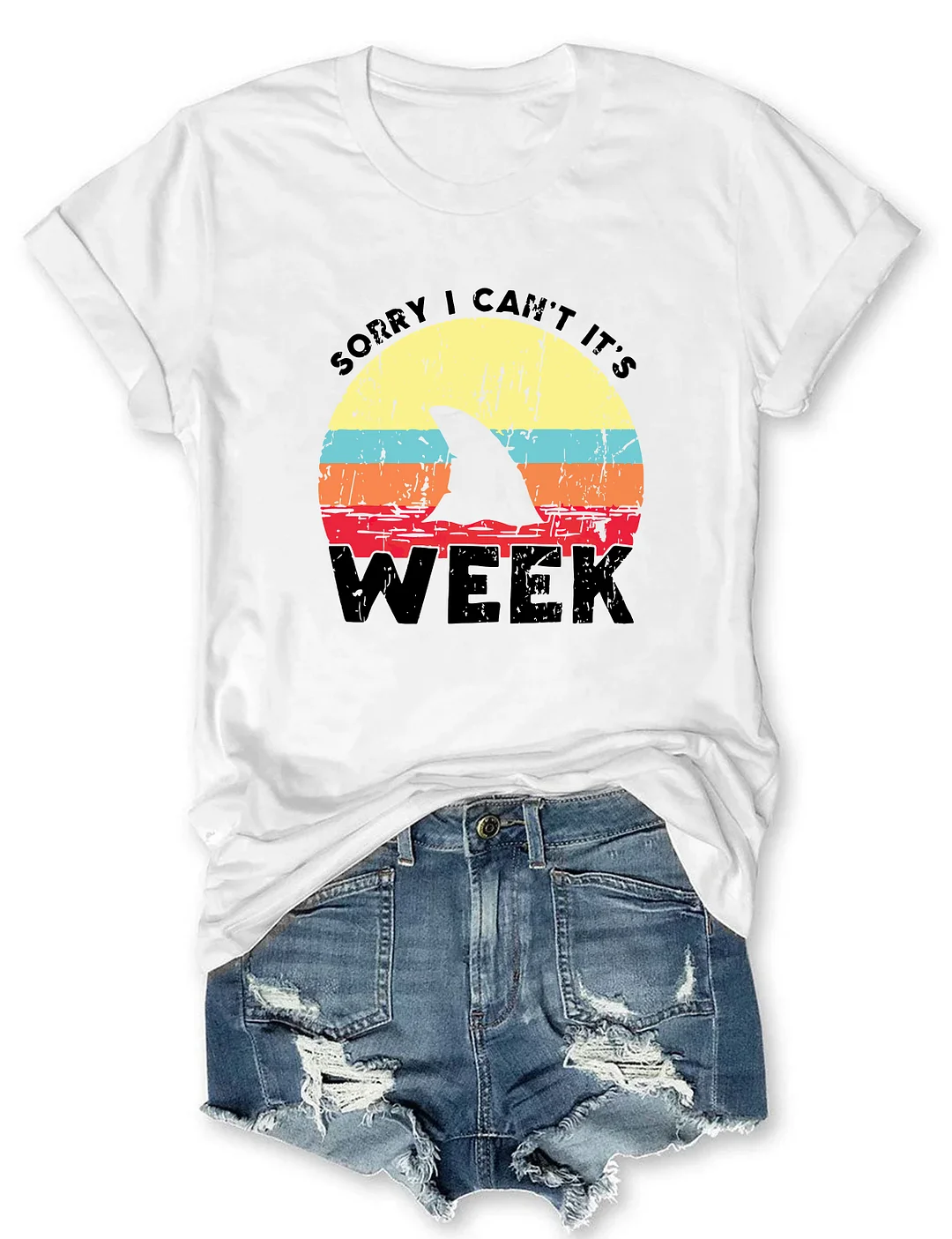 Sorry I Can't It's Shark Week T-shirt