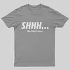 Shhh&hellip; No One Cares T-Shirt