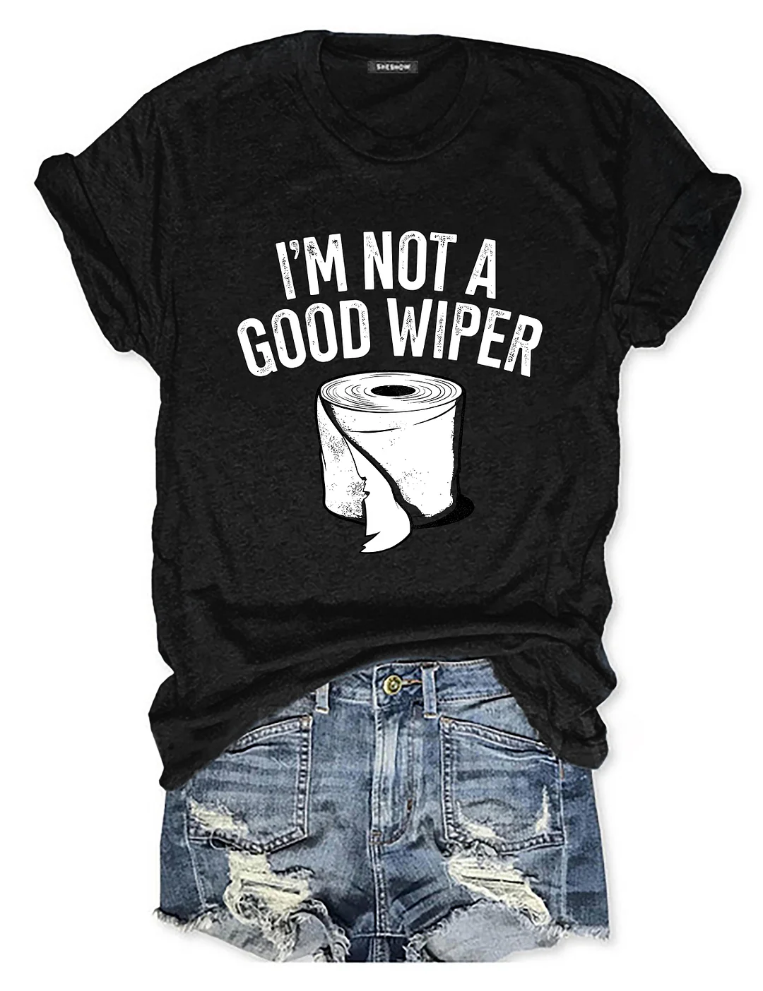 I'm Not A Good Wiper T-Shirt