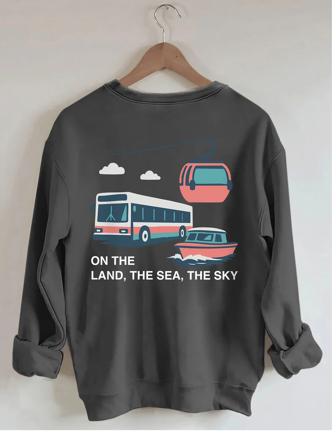 On The Land The Sea The Sky Sweatshirt