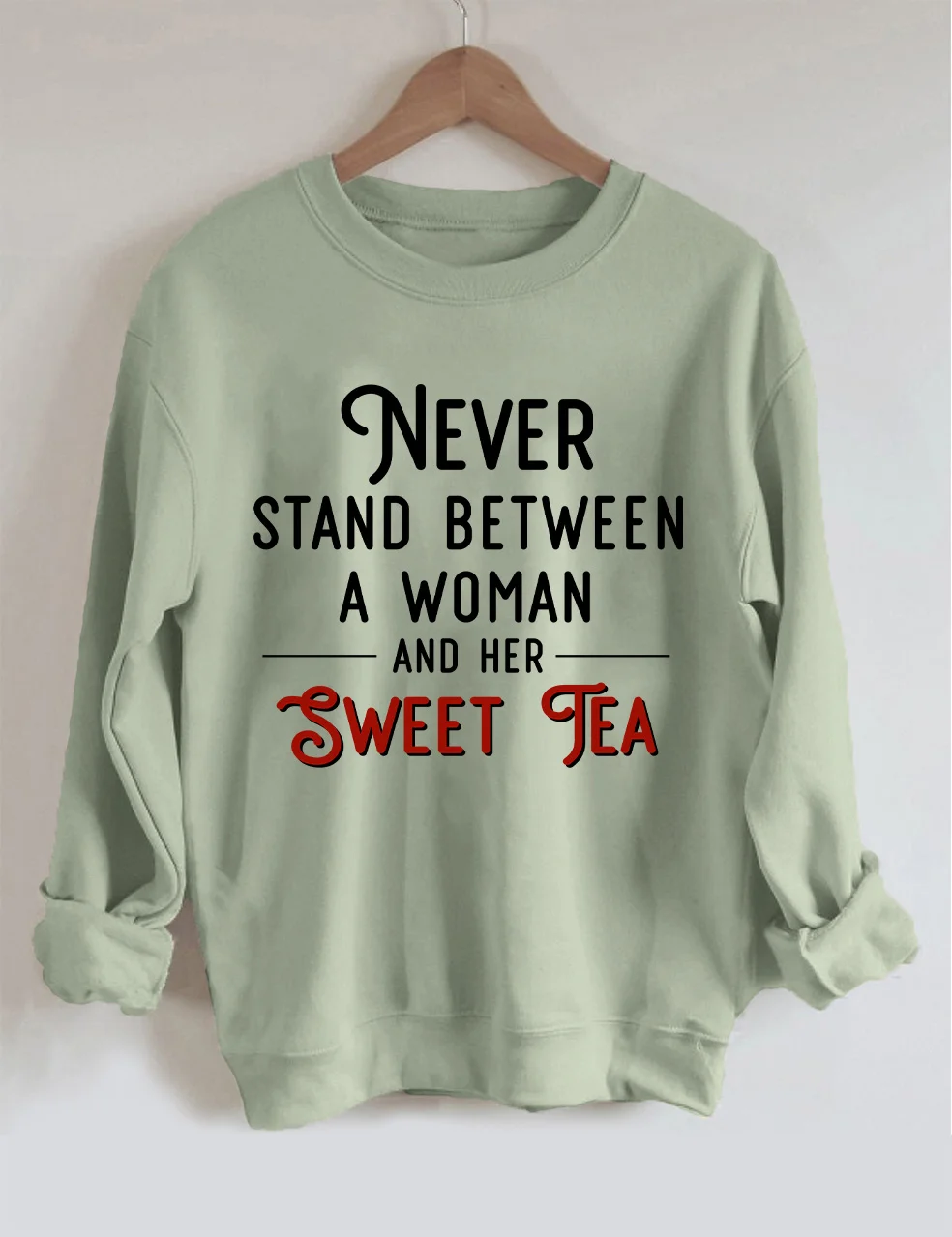 Never Stand Between A Woman And Her Sweet Tea Sweatshirt