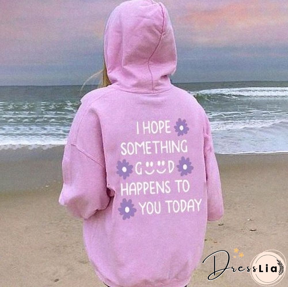 I Hope Something Good Happens Print Women's Hoodie