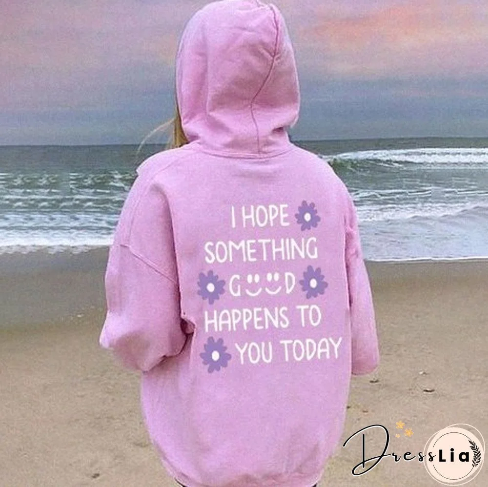 I Hope Something Good Happens Print Women's Hoodie