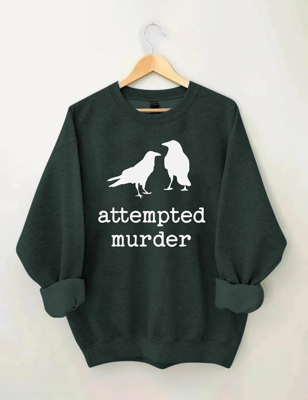 Attempted Murder Sweatshirt