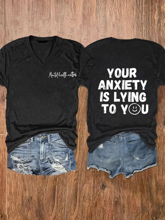 Women's Mental Health Matters Your Anxiety Is Lying To You Print V Neck T-Shirt