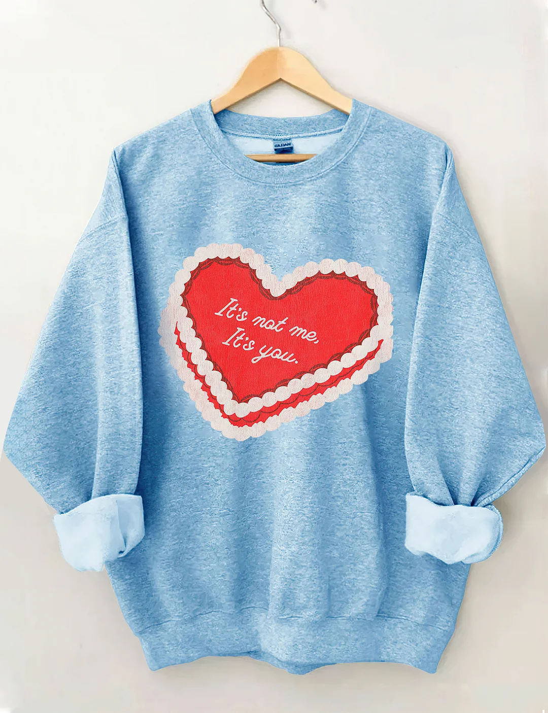 It's Not Me Its You Sweatshirt