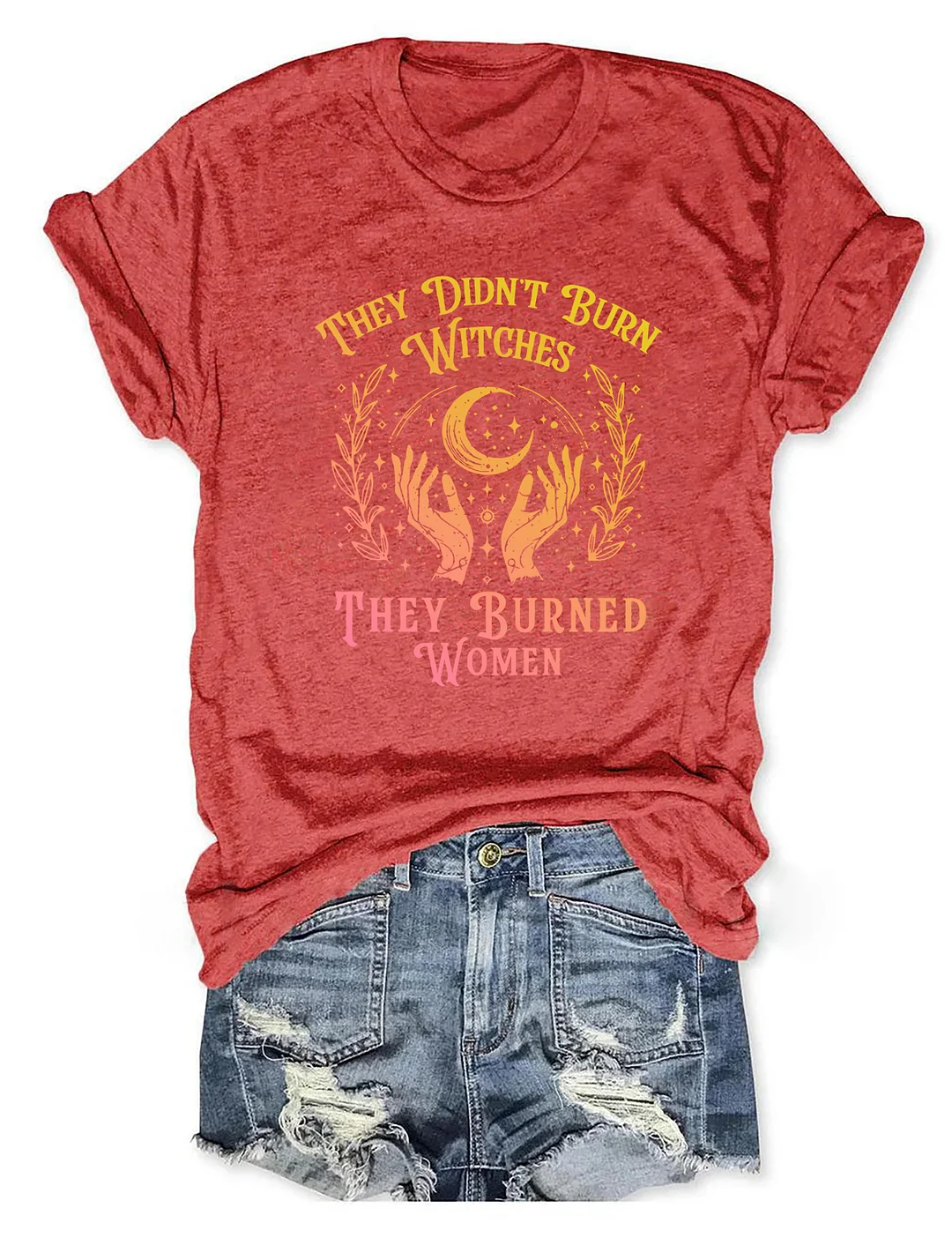They Didn't Burn Witches They Burned Women T-shirt