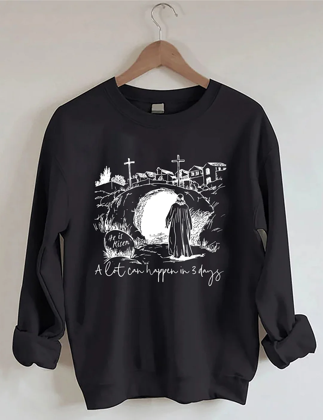 A Lot Can Happen In Three Days Sweatshirt