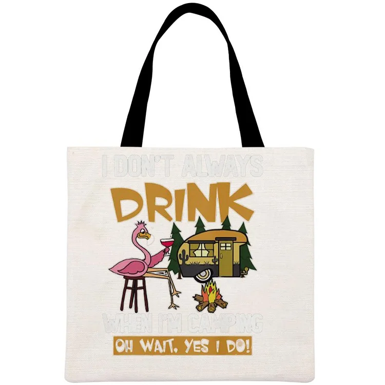 I Don't Always Drink When I'm Camping Printed Linen Bag