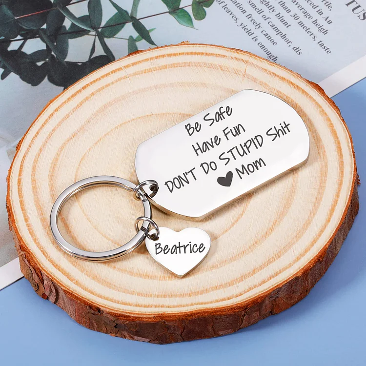 Personalized Name-Be Safe. Have Fun. Don't Do Stupid-Funny Customize Keychain Gifts For Kids