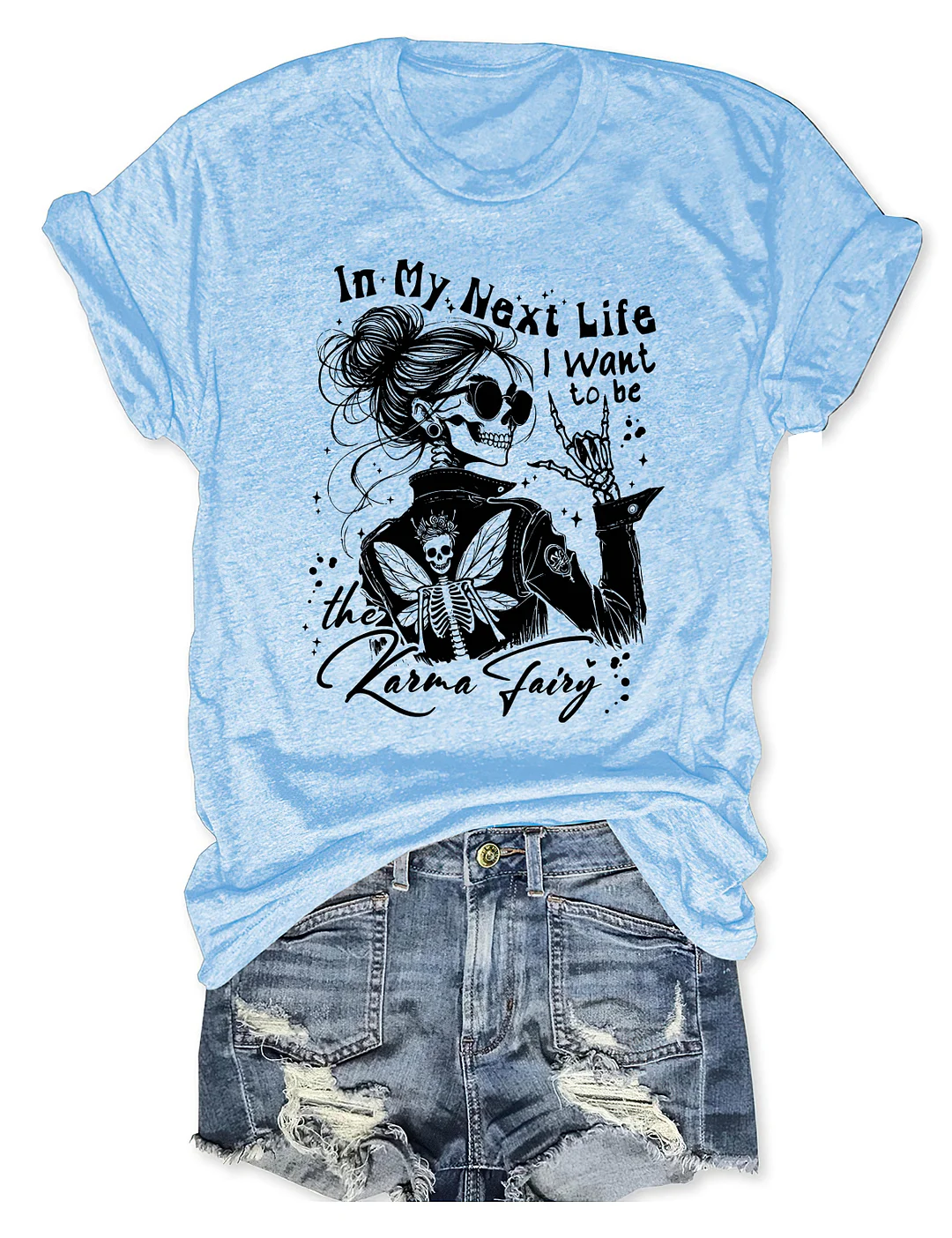 In My Next Life I Want To Be Karma Fairy T-shirt