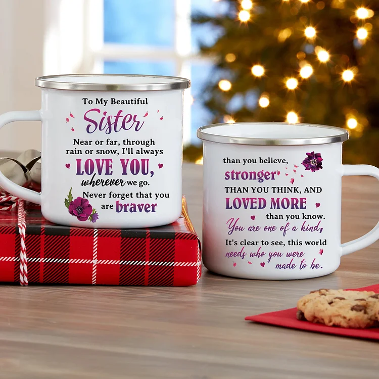 To My Beautiful Sister Mug Enamel Cup "Near Or Far, Through Rain Or Snow, I'll Always Love You" Gifts for Sisters/Friends