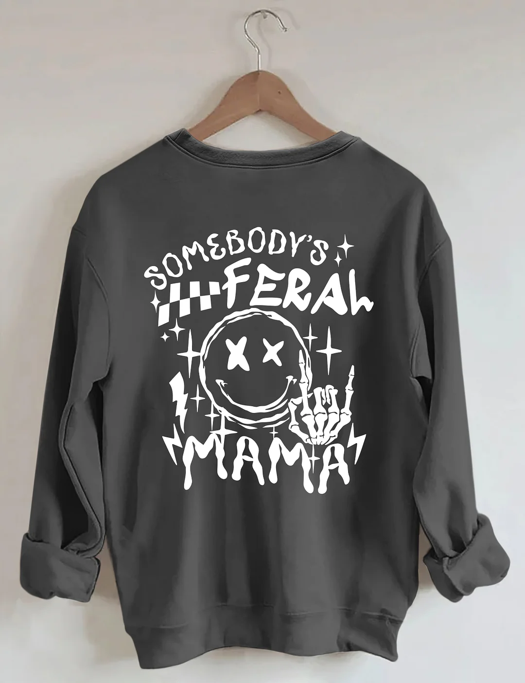 Somebody's Feral Mama Sweatshirt