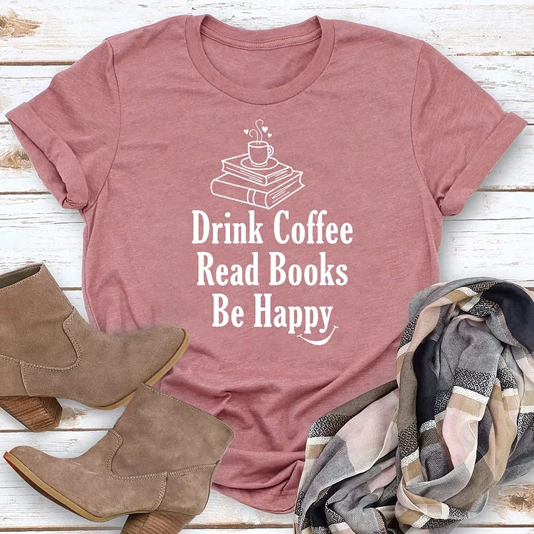 ANB| Drink Coffee Read Books Be Happy T-shirt Tee-03100