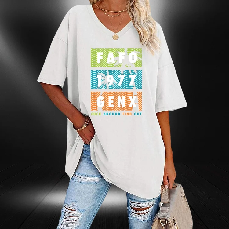 FAFO Design V-neck T-shirt Gen X Summer Vacation Style Customized Woman T-Shirt 