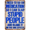 I Need To Keep Taking My Medication - Metal Tin Signs(8*12Inch/12*16Inch)