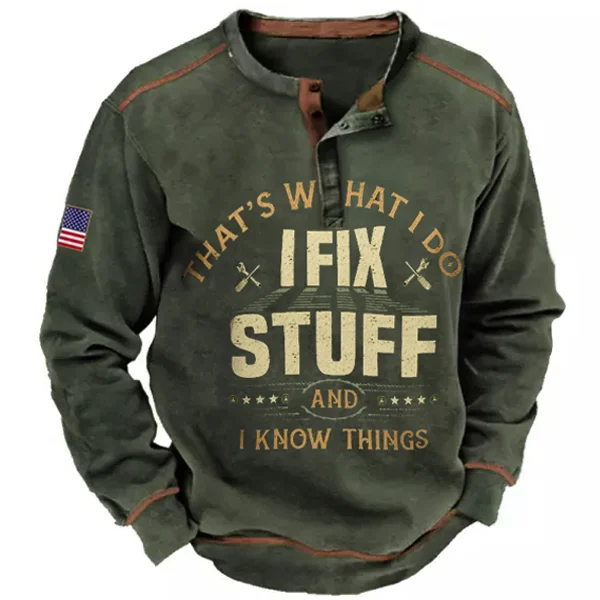 Men That's What I Do I Fix Stuff And I Know Things Sweatshirt