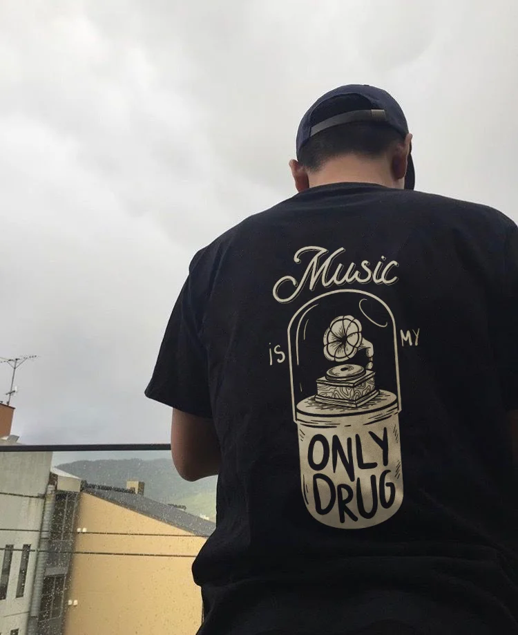 Music Is My Only Drug T-shirt