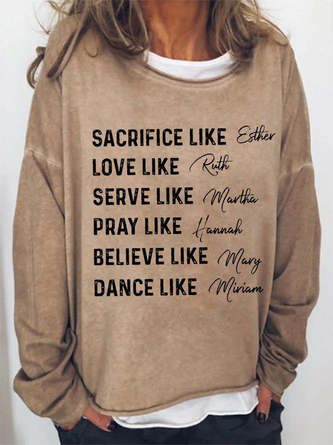 Long Sleeve Crew Neck Sacrifice Like Esther Love Like Ruth Serve Like Martha Pray Like Hannah Believe Like Marry Dance Like Miriam Casual Sweatshirt