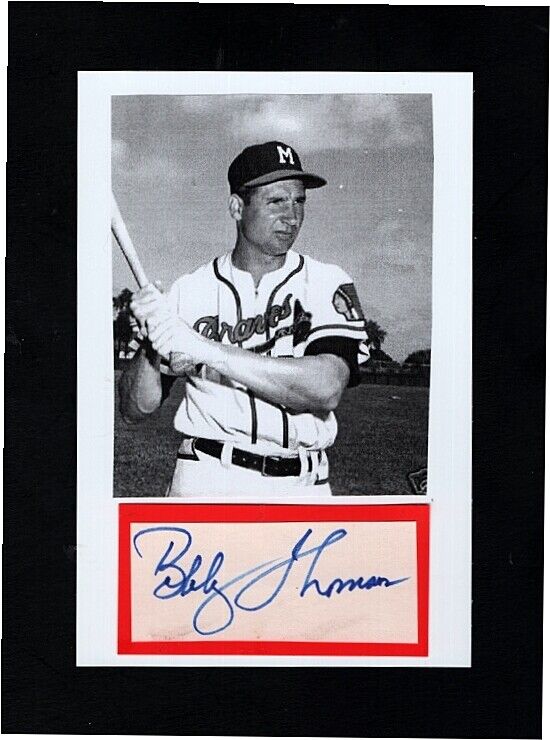 1956 BOBBY THOMSON-MILWAUKEE BRAVES AUTOGRAPHED CUT W/Photo Poster painting-(d.2010)