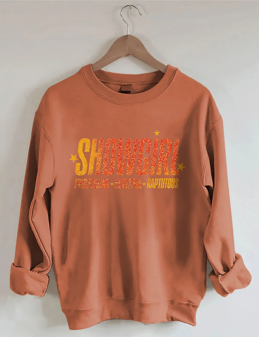 Showgirl Frightening Beautiful Raptutous Sweatshirt