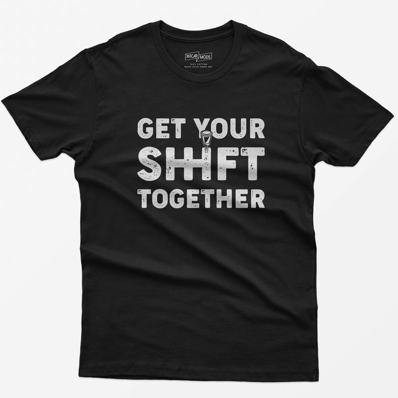 Get Your Shift Together Tee