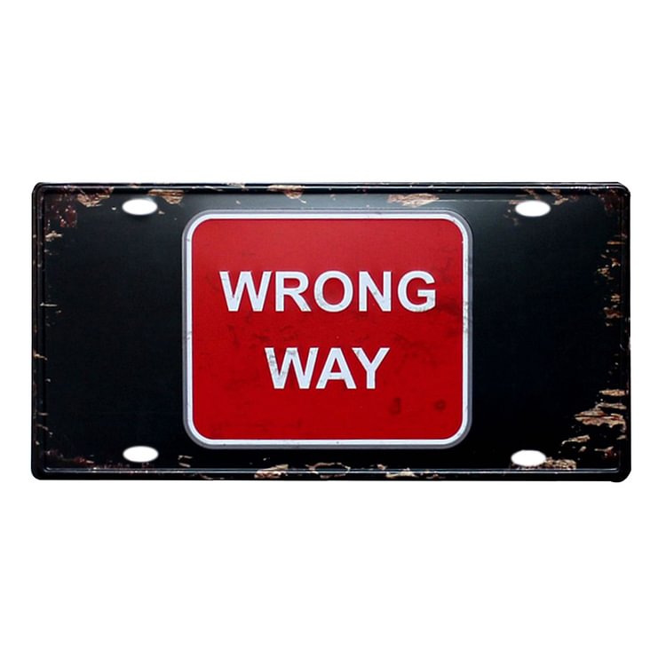 15*30cm - Wrong Way - Car License Tin Signs/Wooden Signs