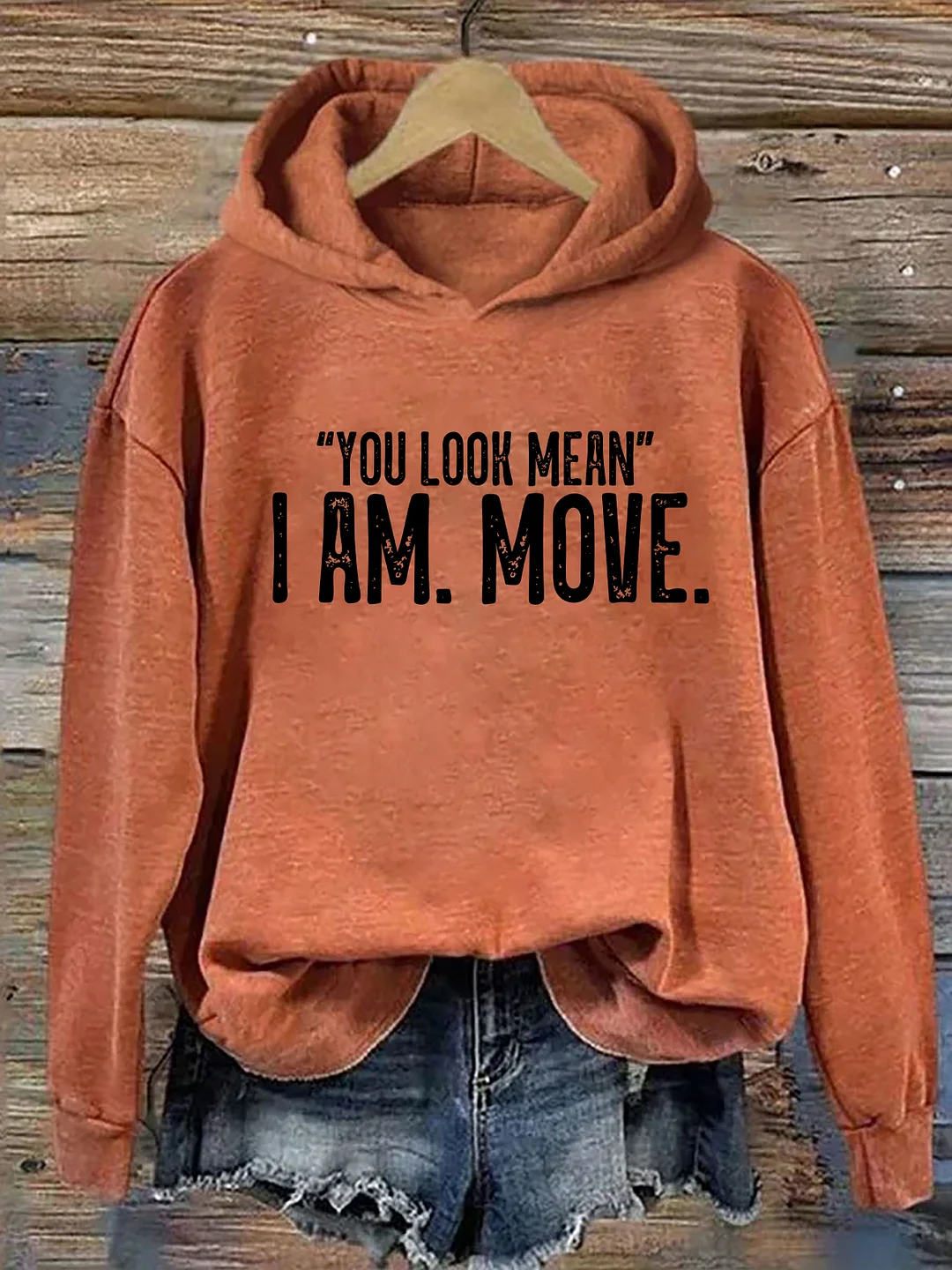 You Look Mean I Am Move Hoodie