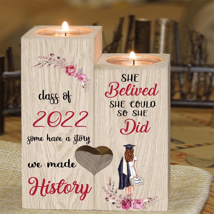Graduation Candlestick-We Made History She Believed She Could So She Did - Graduation Candle Holder