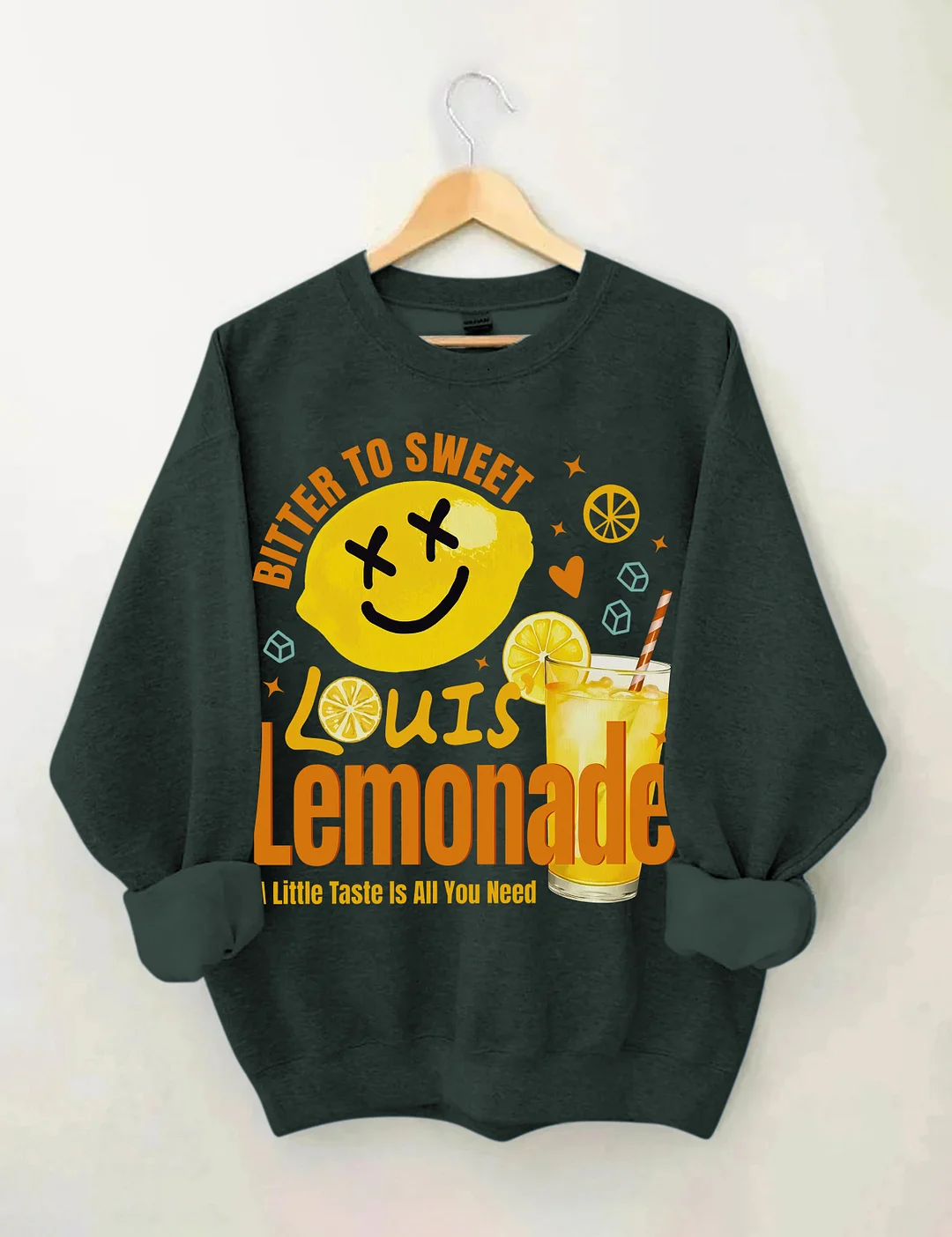 Louis Lemonade A Little Taste Is All You Need Sweatshirt