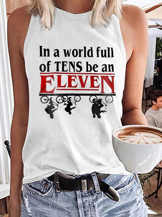 In A World Of Tens Be An Eleven Print Sleeveless T-Shirt