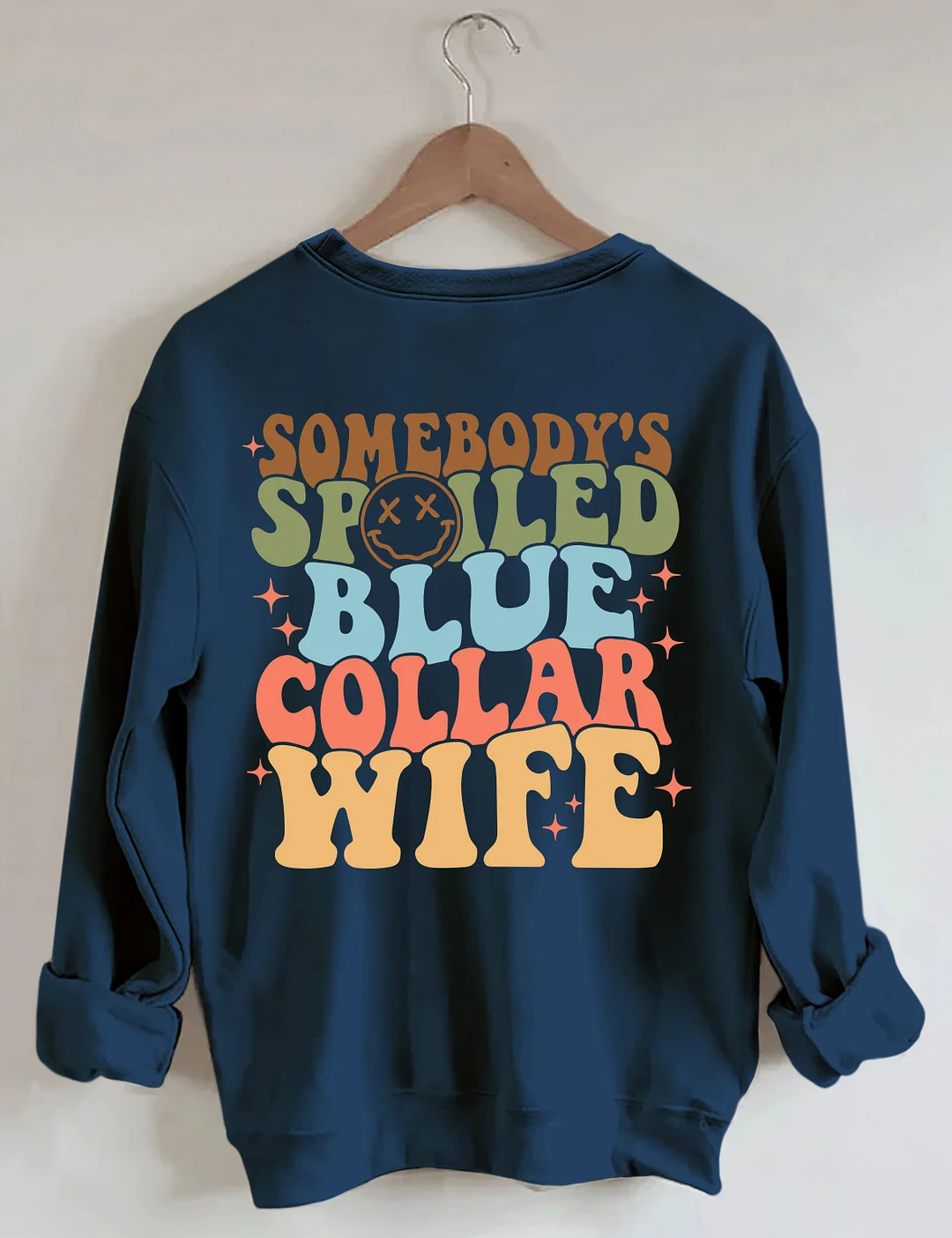 Somebody's Spoiled Blue Collar Wife Sweatshirt