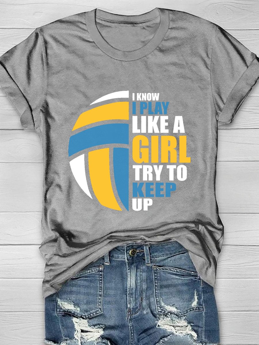 I Know I Play Volleyball Like A Girl Short Sleeve T-Shirt